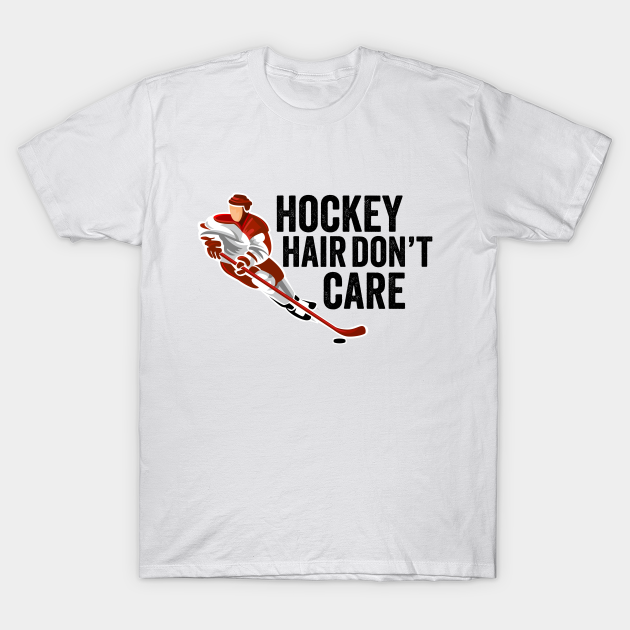 Hockey Hair Don't Care Hockey Shirt Funny Ice Hockey Coach Hockey T